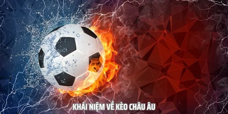 Kèo Châu Âu (1X2) Lựa Chọn Kinh Điển Của Dân Chơi Bóng Đá