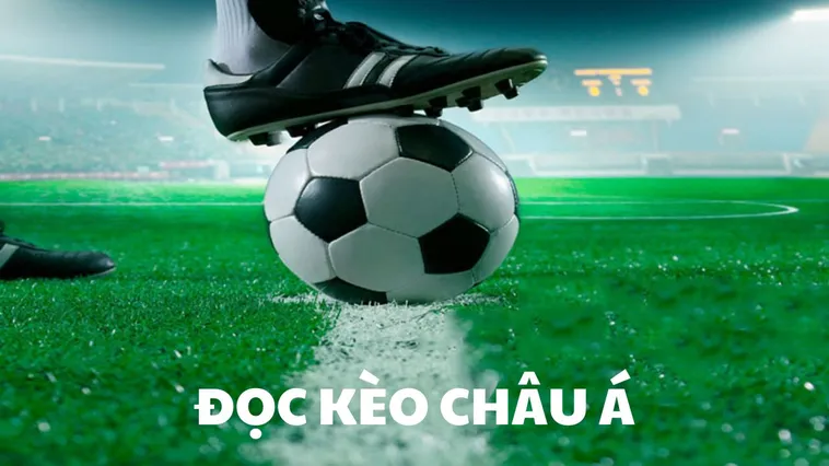 Kèo Châu Á (Asian Handicap) Hệ Thống Cược Đỉnh Cao Của Dân Chuyên