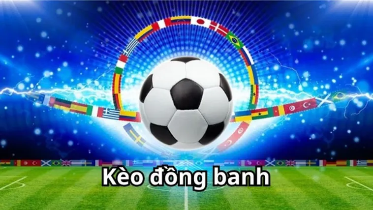 Kèo Đồng Banh (Hòa Được Thua) Kèo Đấu Của Sự Cân Bằng