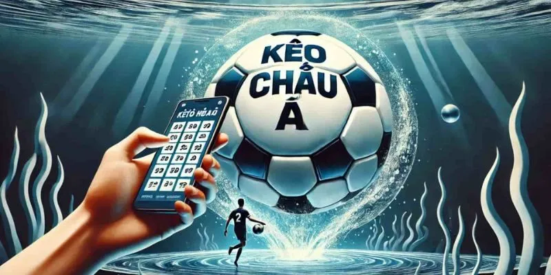 Kèo Châu Á (Asian Handicap) Hệ Thống Cược Đỉnh Cao Của Dân Chuyên