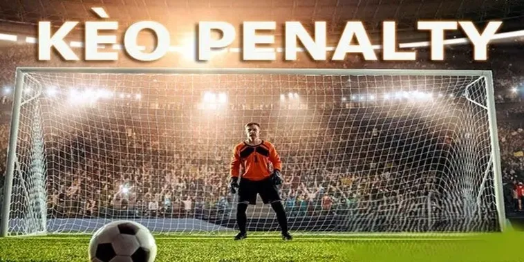 Bí Quyết Chơi Kèo Penalty Trong Bóng Đá Đầy Kịch Tính Và May Rủi