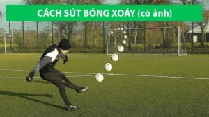 Kỹ Thuật Sút Bóng Xoáy Điệu Nghệ Như Siêu Sao Sân Cỏ